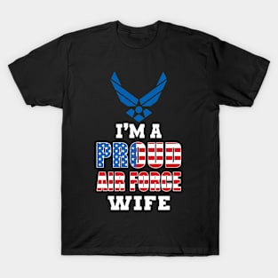 I'm A Proud Air Force Wife American Flag Gift For Veteran T-Shirt